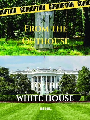 cover image of From the Outhouse to the White House